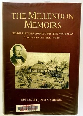 The Millendon Memoirs: George Fletcher Moore&#39;s Western Australian Diaries and Letters, 1830-1841 edited with an introduction by J M R Cameron