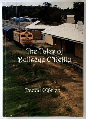 The Tales of Bullseye O&#39;Reilly by Paddy O&#39;Brien