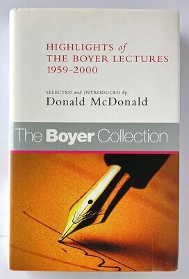 The Boyer Collection: Highlights of the Boyer Lectures 1959-2000 selected and introduced by Donald McDonald