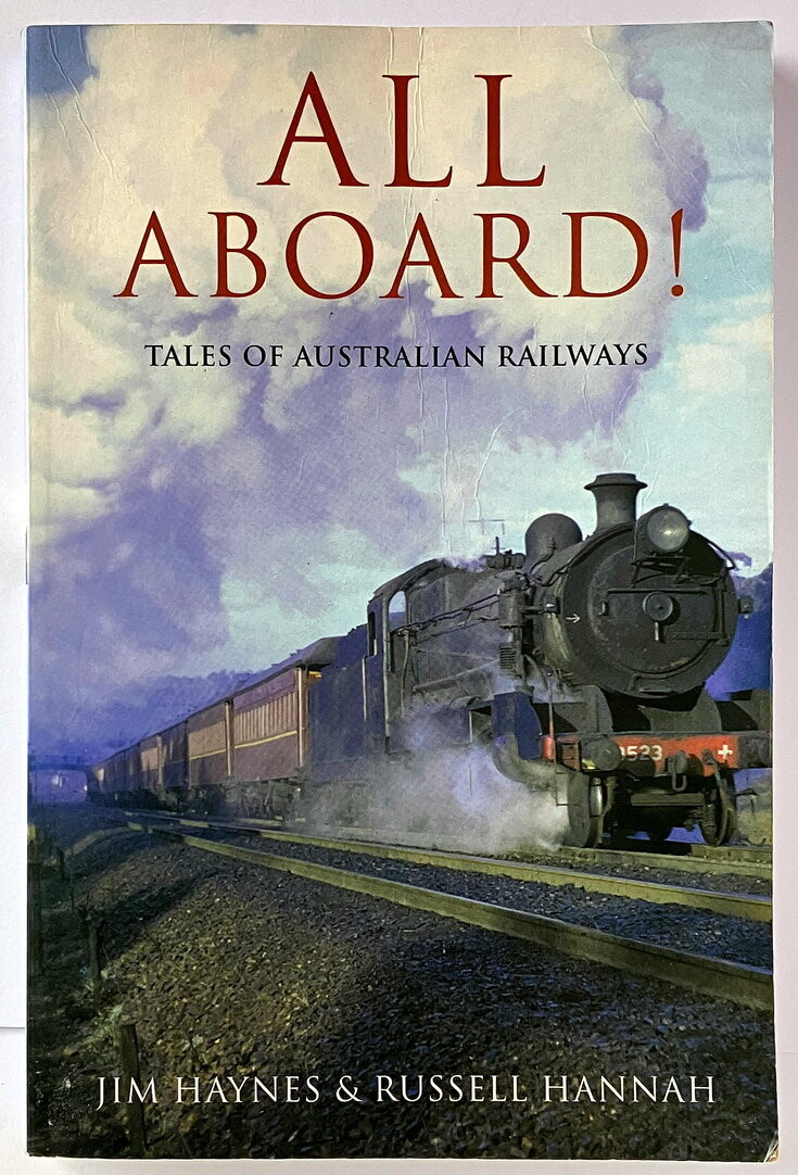 All Aboard! Tales of Australian Railways by Jim Haynes and Russell Hannah