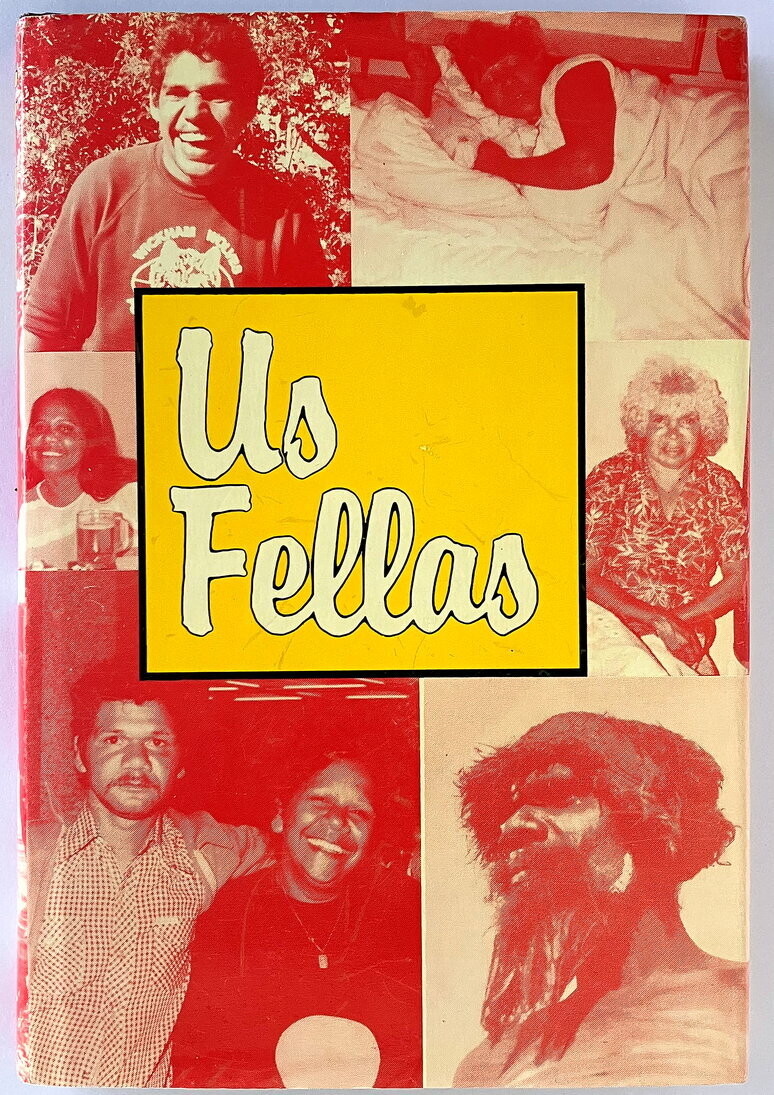 Us Fellas: An Anthology of Aboriginal Writing edited by Colleen Glass and Archie Weller