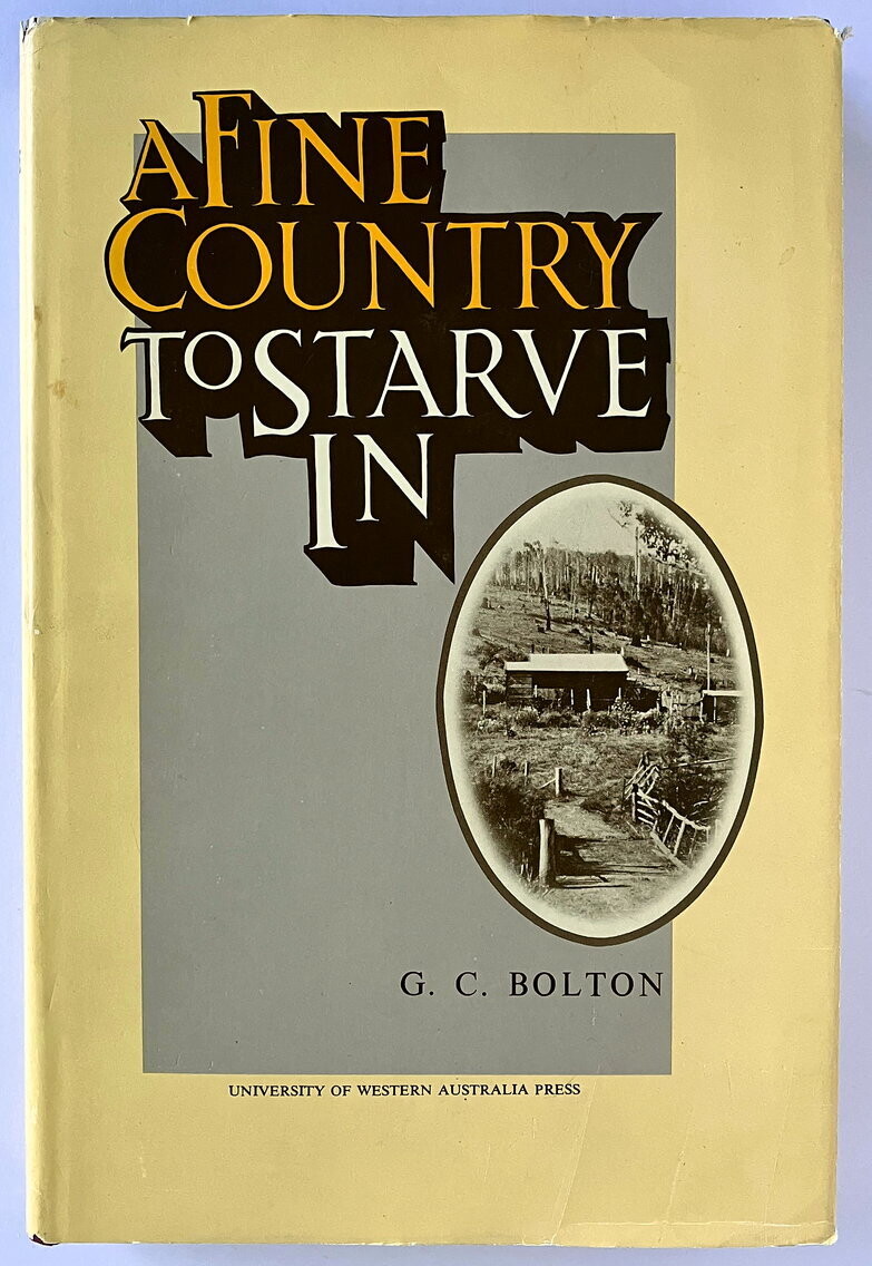 A Fine Country to Starve in by Geoffrey Bolton