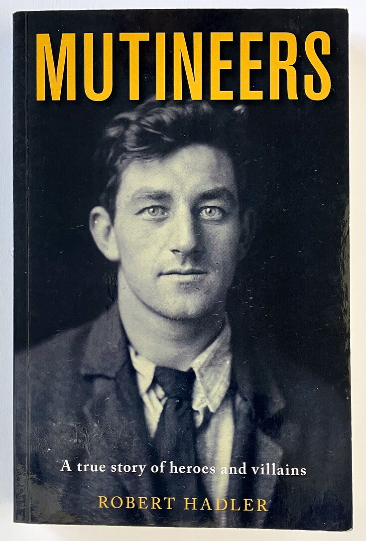Mutineers: A True Story of Heroes and Villains by Robert Hadler
