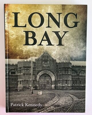 Long Bay: A Prison History by Patrick Kennedy