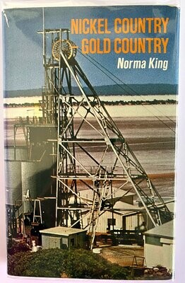 Nickel Country - Gold Country by Norma King