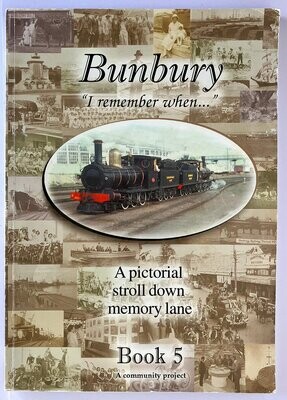 Bunbury, I Remember When: Book 5: A Pictorial Edition