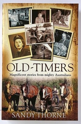 Great Australian Old-Timers: Magnificent Stories From Mighty Australians by Sandy Thorne