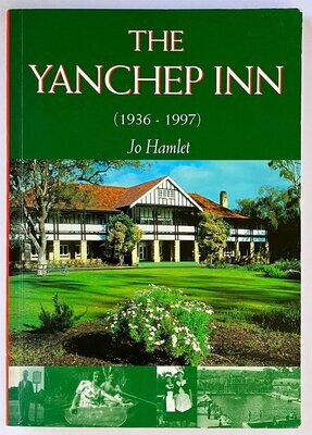 The Yanchep Inn 1936-1997 by Jo Hamlet