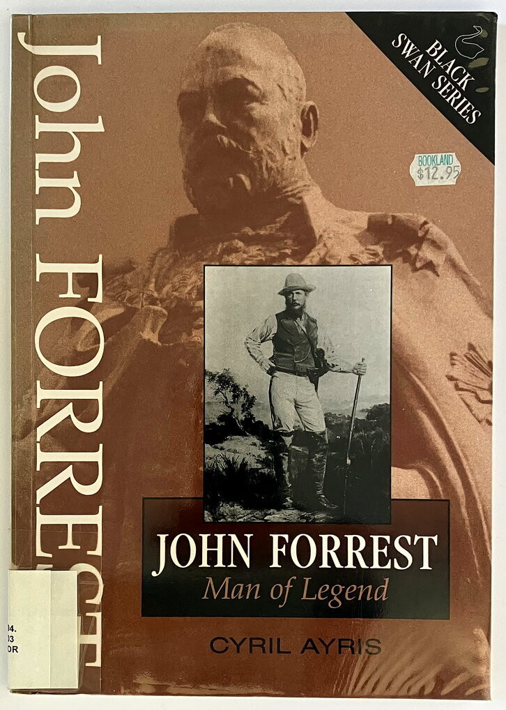 John Forrest: Man of Legend by Cyril Ayris