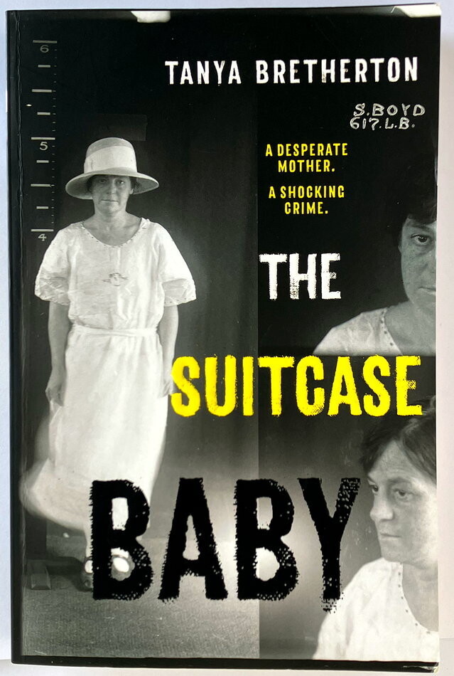 The Suitcase Baby: The Heartbreaking True Story of a Shocking Crime in 1920s Sydney by Tanya Bretherton