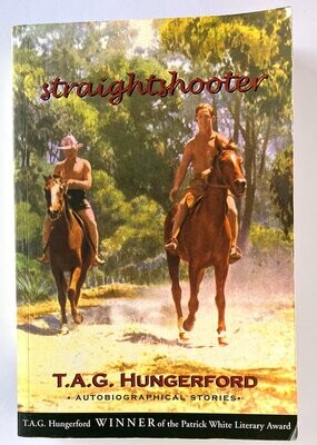 Straight Shooter: Autobiographical Stories by T A G Hungerford