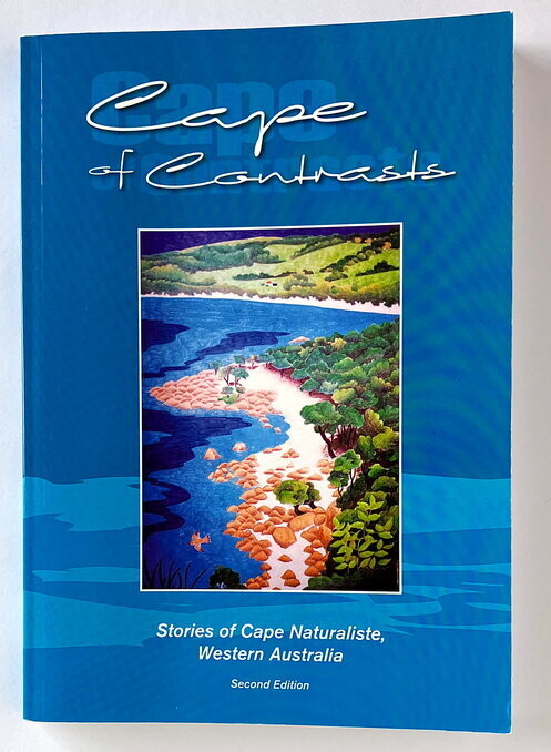 Cape of Contrasts: Stories of Cape Naturaliste, Western Australia edited by Joan Jack and Rita Robertson