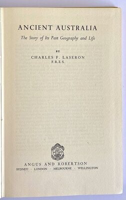 Ancient Australia: The Story of Its Past Geography and Life by Charles Laseron