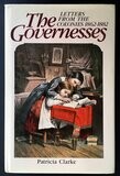 The Governesses: Letters From the Colonies 1862–1882 by Patricia Clarke