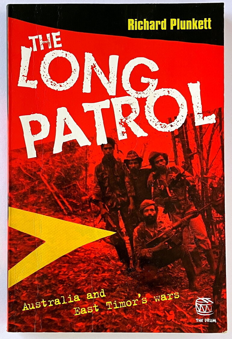 The Long Patrol: Australia and East Timor's Wars by Richard Plunkett