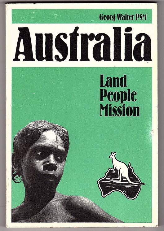 Australia, Land, People, Mission by Georg Walter and translated by Inge Danaher