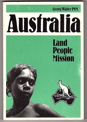 Australia, Land, People, Mission by George Walter and translated by Inge Danaher