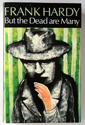 But the Dead Are Many: A Novel in Fugue Form by Frank Hardy