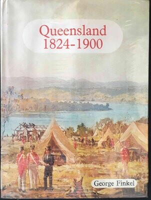 Queensland 1824-1900 by George Finkel