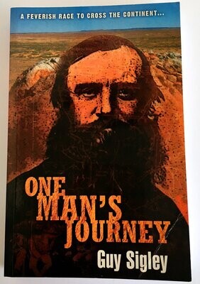 One Man&#39;s Journey: A Feverish Race To Cross the Continent by Guy Sigley