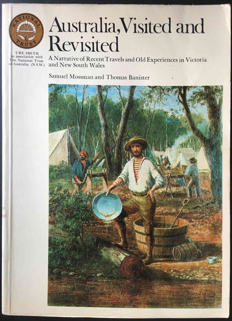 Australia Visited and Revisited: A Narrative of Recent Travels and Old Experiences in Victoria and New South Wales by Samuel Mossman and Thomas Banister