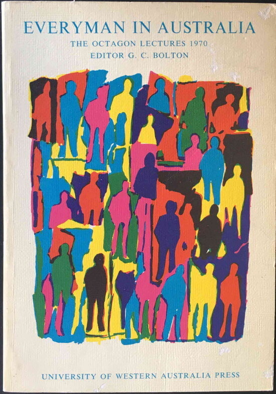 Everyman in Australia: The Octagon Lectures 1970 edited by G C Bolton