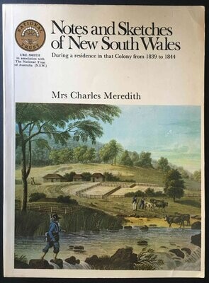 Notes and Sketches of New South Wales: During a Residence in That Colony From 1839 to 1844 by Mrs Charles Meredith