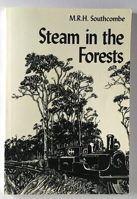 Steam in the Forest by Maurice R H Southcombe