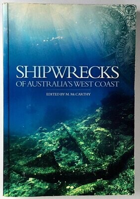 Shipwrecks of Australia's West Coast edited by M McCarthy