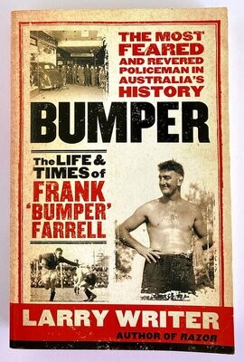 Bumper: The Life and Times of Frank 'Bumper' Farrell by Larry Writer