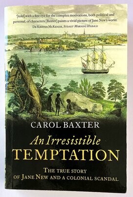 An Irresistible Temptation: The True Story of Jane New and a Colonial Scandal by Carol Baxter