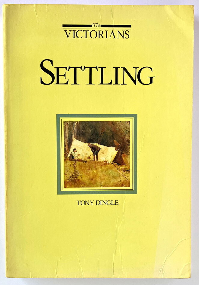 The Victorians: Settling by Tony Dingle