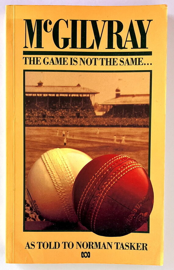 McGilvray: The Game is Not the Same as told to Norman Tasker by Alan McGilvray