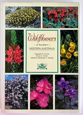 Wildflowers of Southern Western Australia by Margaret G Corrick and Bruce A Fuhrer