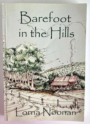Barefoot in the Hills: A Slice of Life by Lorna Noonan