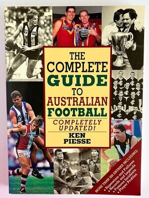 The Complete Guide to Australian Football by Ken Piesse