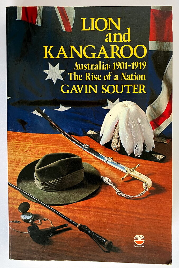 Lion and Kangaroo: Australia 1901–1919, the Rise of a Nation by Gavin Souter