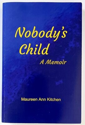 Nobody's Child: A Memoir by Maureen Ann Kitchen