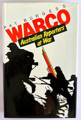 WARCO: Australian Reporters at War by Pat Burgess