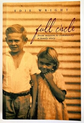 Full Circle: From Mission to Community: A Family Story by Edie Wright