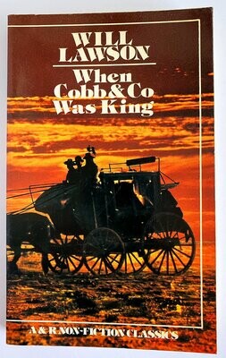 When Cobb &amp; Co was King by Will Lawson