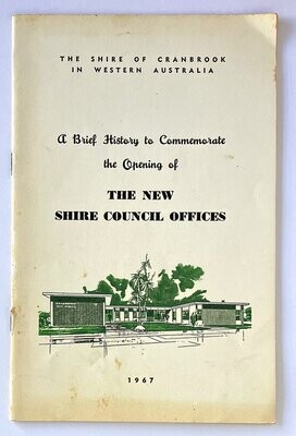 The Shire of Cranbrook: Its History and Development compiled by O A Finlay and edited by M B Regehr [A Brief History To Commemorate the Opening of the New Shire Council Offices]