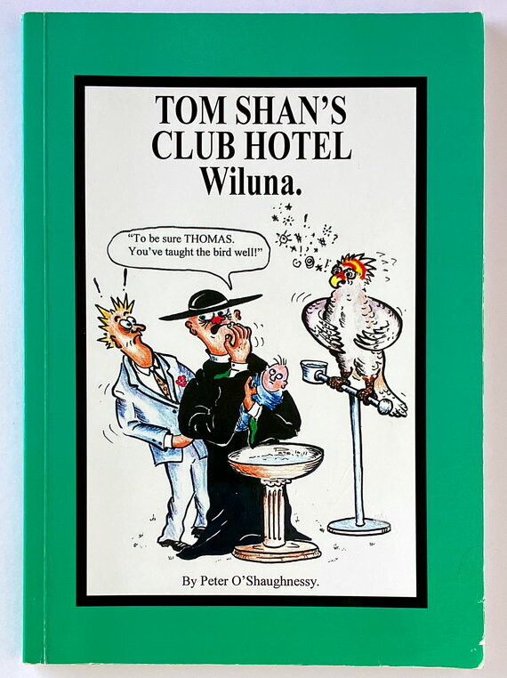 Tom Shan and His Club Hotel Wiluna [Tom Shan&#39;s Club Hotel] by Peter O&#39;Shaughnessy
