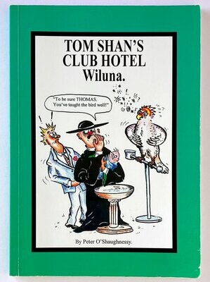 Tom Shan and His Club Hotel Wiluna [Tom Shan's Club Hotel] by Peter O'Shaughnessy