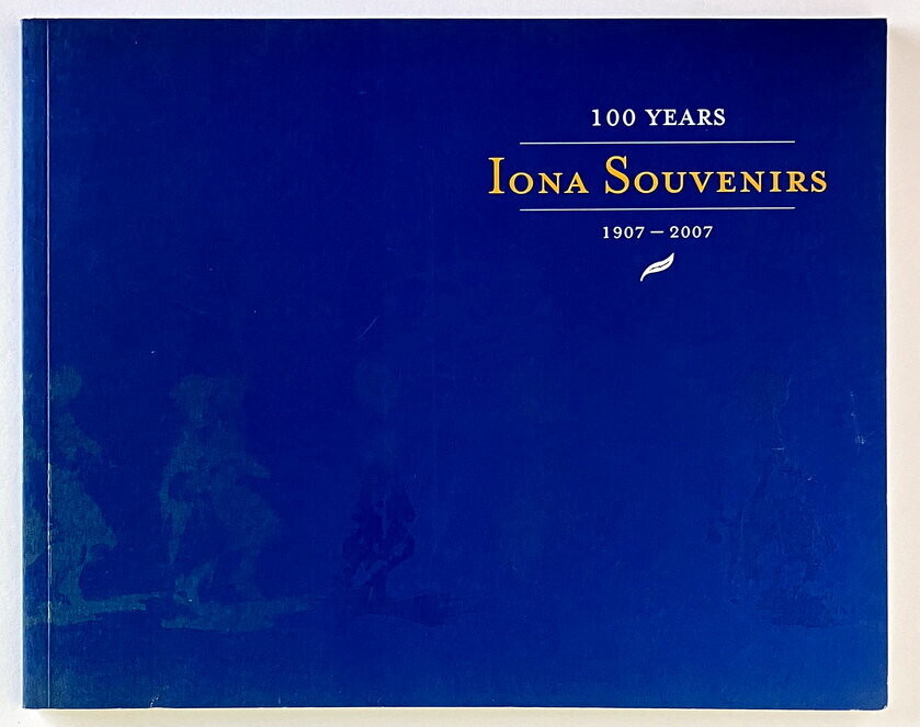 100 Year: Iona Souvenirs, 1907-2007 by Irene Young and Chantawan Bird