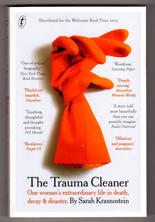 The Trauma Cleaner One Woman's Extraordinary Life in Death, Decay & Disaster by Sarah Krasnostein