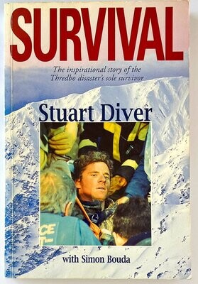 Survival: The Inspirational Story of the Thredbo Disaster&#39;s Sole Survivor by Stuart Diver with Simon Bouda