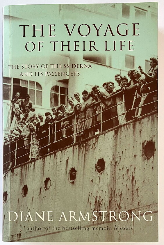 The Voyage of Their Life: The Story of the SS Derna and its Passengers by Diane Armstrong