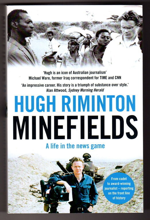 Minefields: A Life in the News Game by Hugh Riminton