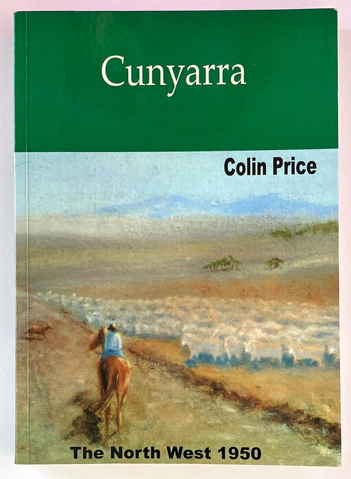 Cunyarra: The North West 1950 by Colin Price